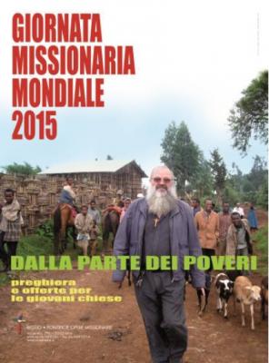 Giornata Missionaria Mondiale 2015 - DALLA PARTE DEI POVERI Giornata Missionaria Mondiale 2015 - DALLA PARTE DEI POVERI